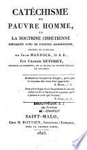 Catéchisme du pauvre homme ou la doctrine chrétienne expliquée avec de courtes admonitions