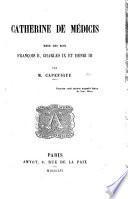 Catherine de Médicis mère des rois François II, Charles IX et Henri III