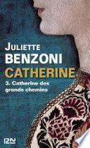 Catherine tome 3 - Catherine des grands chemins