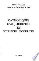 Catholiques d'aujourd'hui et sciences occultes
