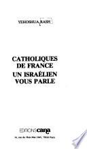 Catholiques de France, un Israélien vous parle