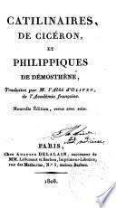 Catilinaires de Ciceron, et Philippiques de Demosthène, Traduites par M. l'Abbé d'Olivet, de l'Academie françoise