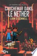 Cauchemar dans le Nether - Minecraft (La guerre des blocs) - Cauchemar dans le Nether - Tome 2