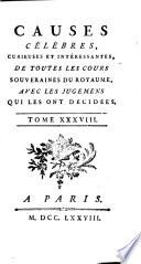 Causes célèbres, curieuses et intéressantes, de toutes les cours souveraines du royaume, avec les jugemens qui les ont décidées