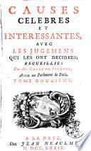 Causes célèbres et intéressantes, avec les jugemens qui les ont décidées