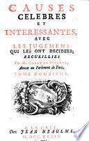 Causes celebres et interessantes, avec les jugemens qui les ont decidées