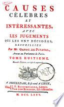 Causes celébres et intéressantes avec les jugemens qui les ont decidées recueillies par Mr. Gayot de Pitaval ... Tome premier-[-vingt-deuxième]