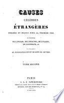Causes Célèbres Étrangères Publiées En France Pour La Première Fois Et Traduites De L'Anglais, De L'Espagnol, De L'Italien, De L'Allemand ... Par Une Société De Jurisconsultes Et De Gens De Lettres
