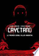 Cayetano - Le premier serial killer argentin