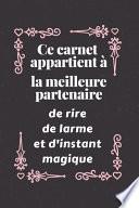 Ce carnet appartient à la meilleure partenaire