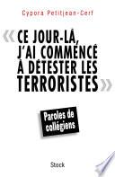 Ce jour-là, j'ai commencé à détester les terroristes