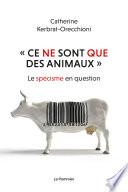 « Ce ne sont que des animaux »