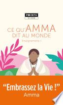 Ce qu'Amma dit au monde - Enseignements d'une saged'aujourd'hui
