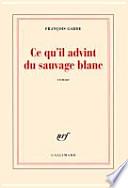 Ce qu'il advint du sauvage blanc