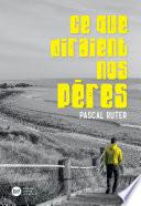 Ce que diraient nos pères