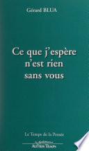 Ce que j'espère n'est rien sans vous