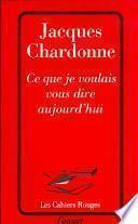 Ce que je voulais vous dire aujourd'hui