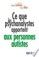 Ce que les psychanalystes apportent aux personnes autistes