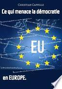 Ce qui menace la démocratie en Europe