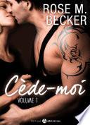Cède-moi, vol. 1