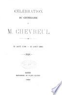 Célébration du centenaire de M. Chevreul, 1786-1886