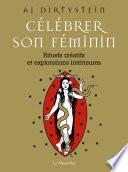 Célébrer son féminin - Rituels créatifs et explorations intérieures