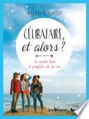 Célibataire, et alors ?