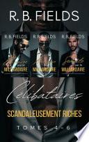 Célibataires Scandaleusement Riches : Tomes 4 - 6