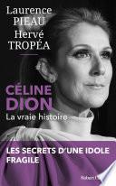 Céline Dion - La Vraie histoire