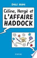 Céline, Hergé et l'affaire Haddock