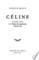 Céline: ptie. Le temps des espérances (1894-1932)
