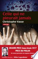 Celle qui ne pleurait jamais. Prix du Polar 2017