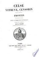 Celse, Vitruve, Censorin (oeuvres complètes), Frontin (Des aqueducs de Rome)