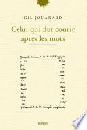 Celui qui dut courir après les mots