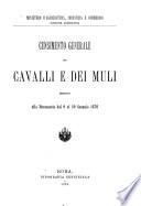 Censimento generale dei cavalli e dei muli eseguito alla Mezzanotte dal 9 al 10 Gennaio 1876