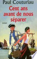 Cent ans avant de nous séparer