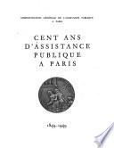 Cent ans d'assistance publique à Paris, 1849-1949