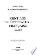 Cent ans de litterature française 1850-1950