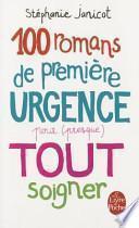 Cent romans de première urgence pour (presque) tout soigner