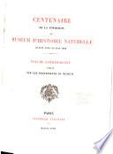 Centenaire de la fondation du Muséum d'histoire naturelle 10 juin 1793--10 juin 1893