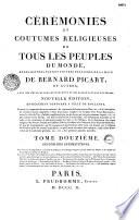 Cérémonies et coutumes religieuses de tous les peuples du Monde, représentées par des figures dessinées...