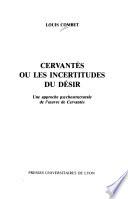 Cervantes, ou, Les incertitudes du désir