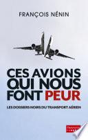 Ces avions qui nous font peur