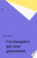Ces banquiers qui nous gouvernent
