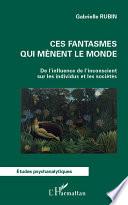 Livre Ces fantasmes qui mènent le monde