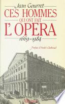 Ces hommes qui ont fait l'opéra