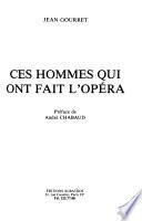Ces hommes qui ont fait l'Opéra
