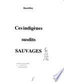 Ces indigènes susdits sauvages
