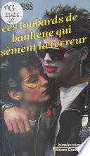 Ces loubards de banlieue qui sèment la terreur