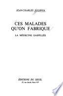 Ces malades qu'on fabrique